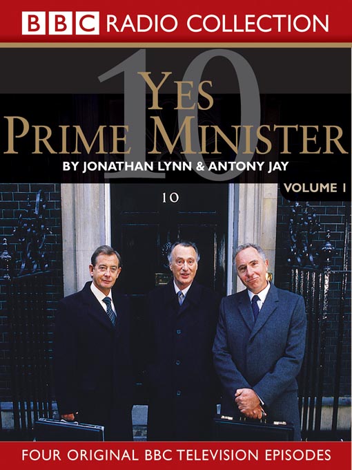 Title details for Yes, Prime Minister, Volume 1 by BBC Audiobooks - Available